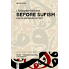 Before Sufism: Early Islamic Renunciant Piety - Paperback