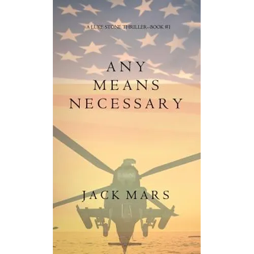 Any Means Necessary (a Luke Stone Thriller-Book #1) - Hardcover
