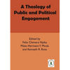 A Theology of Public and Political Engagement - Paperback