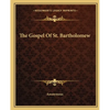 The Gospel Of St. Bartholomew - Paperback