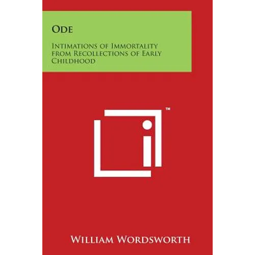 Ode: Intimations of Immortality from Recollections of Early Childhood - Paperback
