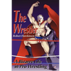 The Wrestler: A Bizarre Life in Pro Wrestling - Paperback