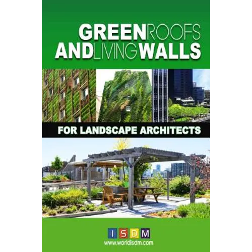 Green Roofs And Living Walls For Landscape Architects - Paperback