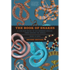 The Book of Snakes: A Life-Size Guide to Six Hundred Species from Around the World - Hardcover
