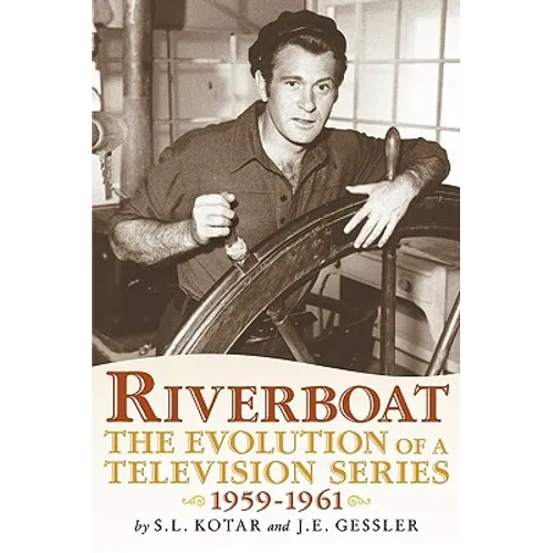 Riverboat: The Evolution of a Television Series, 1959-1961 - Paperback