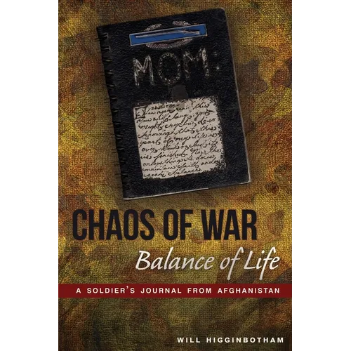 Chaos of War, Balance of Life: A Soldier's Journal from Afghanistan - Paperback