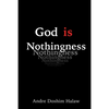 God is Nothingness: Awakening to Absolute Non-being - Paperback