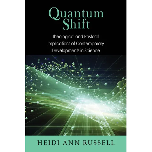 Quantum Shift: Theological and Pastoral Implications of Contemporary Developments in Science - Paperback