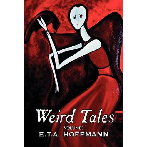 Weird Tales. Vol. I by E.T A. Hoffman, Fiction, Fantasy - Paperback