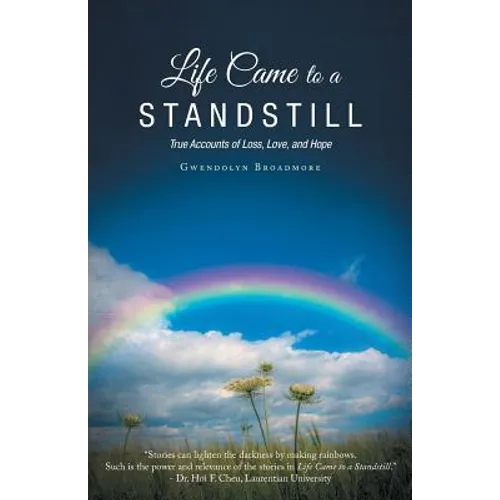 Life Came to a Standstill: True Accounts of Loss, Love, and Hope - Paperback