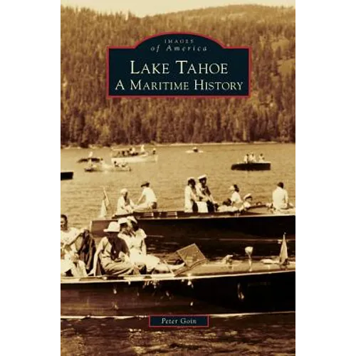 Lake Tahoe: A Maritime History - Hardcover