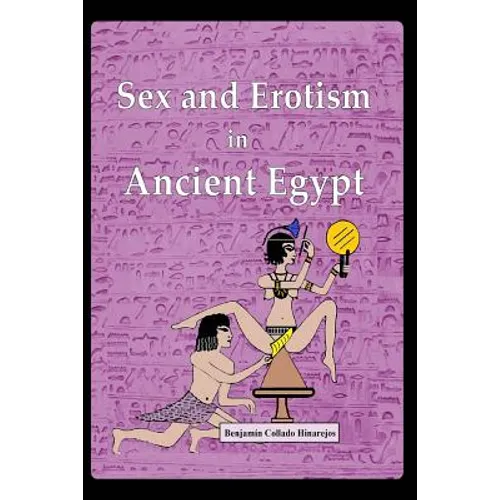 Sex and Erotism in Ancient Egypt - Paperback