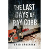 The Last Days of Ray Cobb: A Vagrant Mystery - Paperback