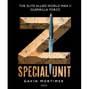 Z Special Unit: The Elite Allied World War II Guerrilla Force - Hardcover