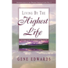 Living by the Highest Life - Paperback
