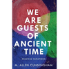 We Are Guests of Ancient Time: Essays & Variations - Paperback