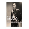 Augusto Pinochet: The Life and Legacy of Chile's Controversial Dictator - Paperback