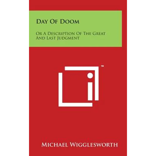 Day of Doom: Or a Description of the Great and Last Judgment - Hardcover