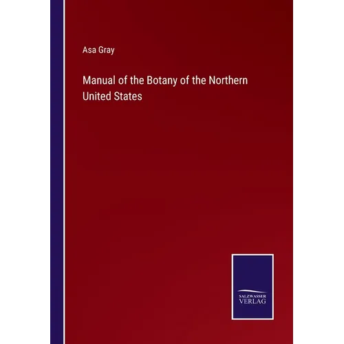 Manual of the Botany of the Northern United States - Paperback