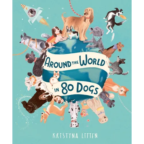 Around the World in 80 Dogs - Hardcover