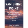 Vanishing Point: The Search for a B-24 Bomber Crew Lost on the World War II Home Front - Hardcover