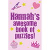 Hannah's Awesome Book Of Puzzles!: Children's puzzle book containing 20 unique personalised name puzzles as well as a mix of 80 other fun puzzles. - Paperback