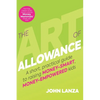The Art of Allowance: A Short, Practical Guide to Raising Money-Smart, Money-Empowered Kids - Paperback