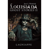 Louisiana Ghost Stories Ii: Lagniappe - Hardcover