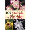100 Orchids for Florida - Paperback