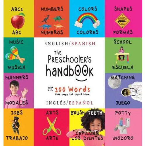 The Preschooler's Handbook: Bilingual (English / Spanish) (Inglés / Español) ABC's, Numbers, Colors, Shapes, Matching, School, Manners, Potty and Jobs - Hardcover