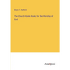 The Church Hymn Book, for the Worship of God - Paperback