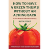 How to have a green thumb without an aching back: A new method of mulch gardening - Paperback