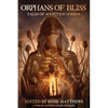 Orphans of Bliss: Tales of Addiction Horror - Paperback