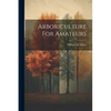 Arboriculture For Amateurs - Paperback