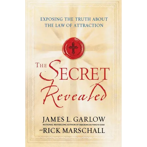 The Secret Revealed: Exposing the Truth About the Law of Attraction - Paperback