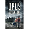 Opus Adventure: A Survival and Preparedness Story - Paperback