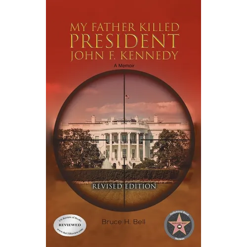 My Father Killed President John F. Kennedy: A Memoir: Revised Edition - Hardcover