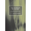 The Wisdom to Doubt - Paperback