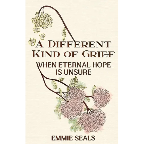 A Different Kind of Grief: When Eternal Hope is Unsure - Paperback