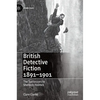 British Detective Fiction 1891-1901: The Successors to Sherlock Holmes - Hardcover