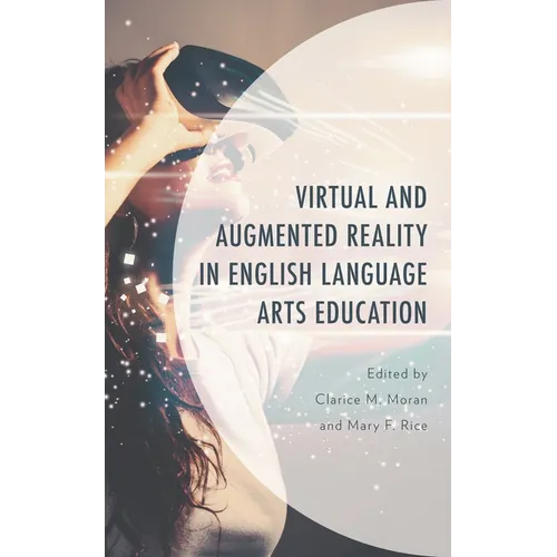 Virtual and Augmented Reality in English Language Arts Education - Paperback