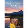 From My Heart to Yours: A Mother's Advice to Her Son - Paperback