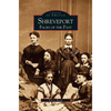 Shreveport: Faces of the Past - Hardcover