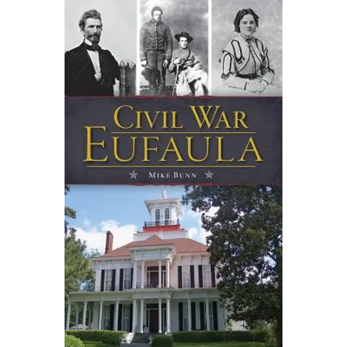 Civil War Eufaula - Hardcover