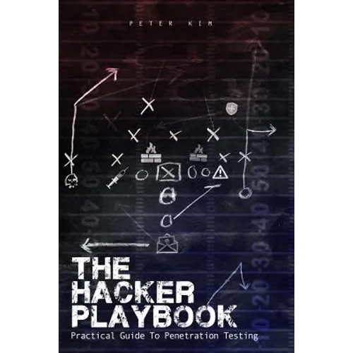 The Hacker Playbook: Practical Guide To Penetration Testing - Paperback