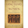 In the Sanctuary of Women: A Companion for Reflection and Prayer - Paperback