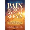 Pain Is Not What It Seems: The Guide to Understanding and Healing from Chronic Pain and Suffering - Paperback