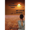 The Memories That We Leave Behind - Paperback