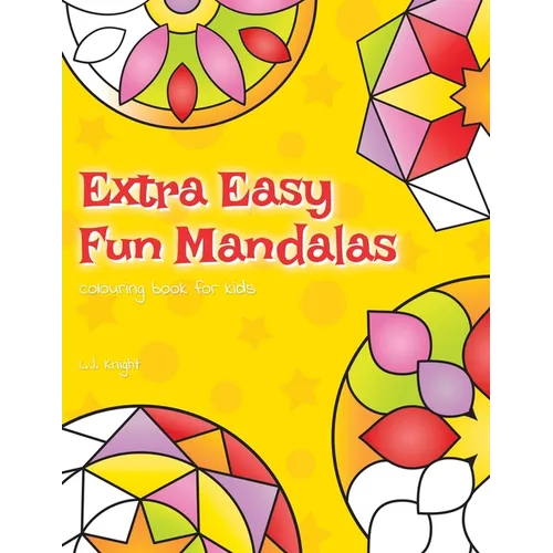 Extra Easy Fun Mandalas Colouring Book For Kids: 40 Very Simple Mandala Designs For Young Children - Paperback