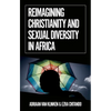 Reimagining Christianity and Sexual Diversity in Africa - Paperback